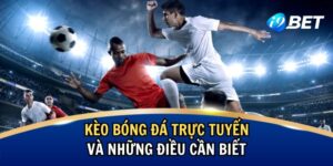 Kèo Bóng Đá Trực Tuyến Và Những Điều Cần Biết Cho Người Mới Bắt Đầu