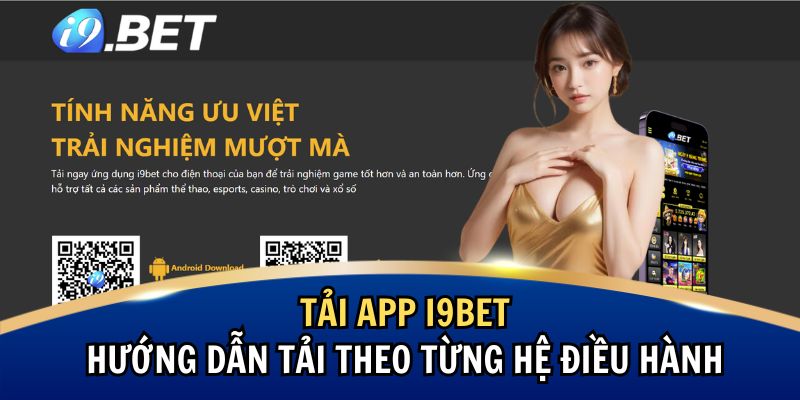 Tải App i9BET – Hướng Dẫn Tải Theo Từng Hệ Điều Hành