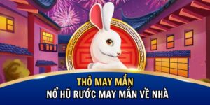 Thỏ May Mắn – Nổ Hũ Rước May Mắn Về Nhà